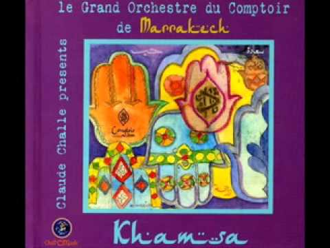 Claude Challe Présente Le Grand Orchestre Du Comptoir de Marrakech - Khamsa - Take Khamsa