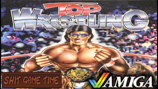 SHIT GAME TIME: TOP WRESTLING (AMIGA - Contains Swearing!)