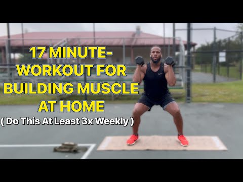 Day 1: 17 Minute - Workout For Building Muscle At Home ( Do This At Least 3x Weekly )
