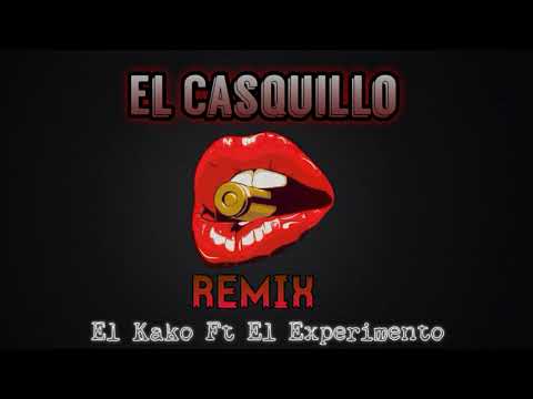 EL CASQUILLO❌((REMIX))~El Kako Ft El Experimento Macgyver