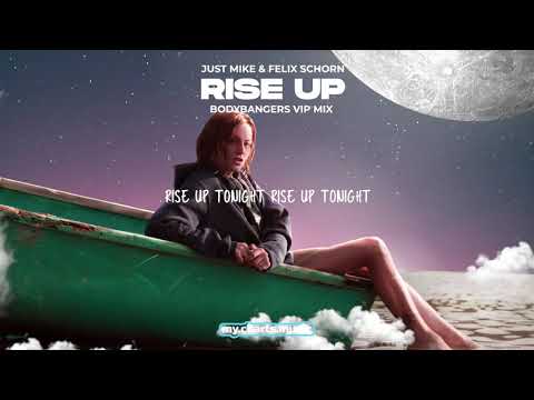 Just Mike & Felix Schorn - Rise Up (Bodybangers VIP Mix)