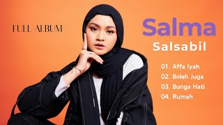 Download lagu SALMA SALSABIL FULL ALBUM | AFFA IYAH - BOLEH JUGA - BUNGA HATI - RUMAH mp3