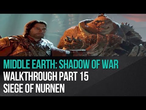 Middle Earth: Shadow of War - Walkthrough Part 15 - Siege of Nurnen