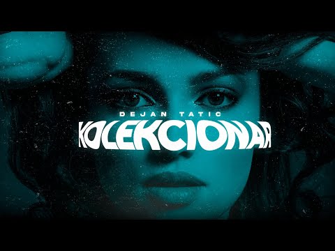 Dejan Tatic - Kolekcionar (Visual Lyrics Video)