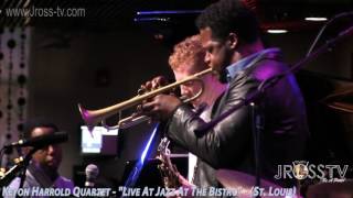 James Ross @ Keyon Harrold - "The Lookout" - Jazz @ The Bistro (St. Louis) - www.Jross-tv.com