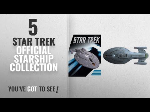 Top 10 Star Trek Official Starship Collection [2018]: Eaglemoss Star Trek the Official Starships