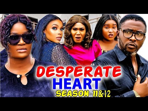 DESPERATE HEART 11&12 - Onny Michael/Chizzy Alichi Nollywood Blockbuster Latest Movie