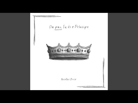 Da Paz, Tu És O Príncipe - Nicolas Orico