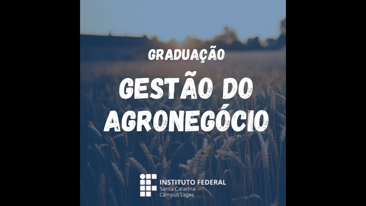 Conheça o Curso Superior de Tecnologia em Gestão do Agronegócio