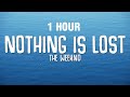 [1 HOUR] The Weeknd - Nothing Is Lost (You Give Me Strength) LYRICS