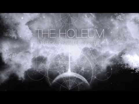 THE HOLEUM - Vertical Parallel Infinites (full track teaser)