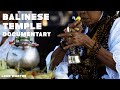 Inside Balinese Temple Celebrations A Short Documentary Léon Wodtke