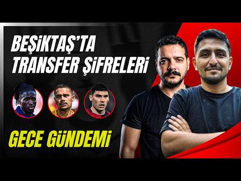 Beşiktaş'ta Transfer Alarmı! Gece Gelen Haberleri Konuşuyoruz [Beşiktaş Gece Gündemi]