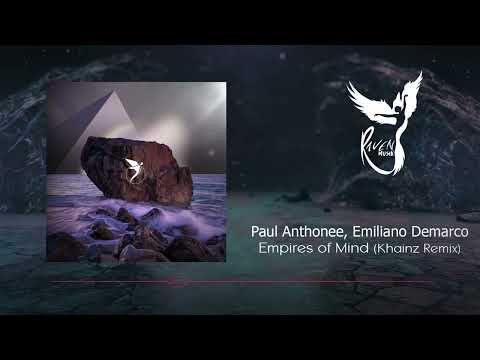 PREMIERE: Paul Anthonee, Emiliano Demarco   Empires of Mind (Khainz Remix) [Astral Records]