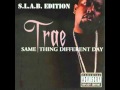 Trae - special feat.Shyna(Same Thing Different Day)