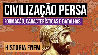 CIVILIZAÇÃO PERSA: formação, características e batalhas | História para o Enem | Mariane Martins