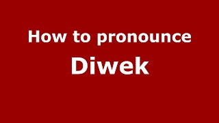 How to pronounce Diwek