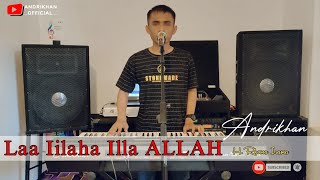 Download lagu LAA IILAHA ILLA ALLAH || H.RHOMA IRAMA || VERSI ANDRIKHAN  mp3