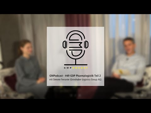 GMPodcast Video - #49 GDP Pharmalogistik Teil 2 mit Simone Ferrante (Grieshaber Logistics Group AG)