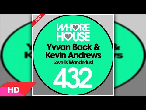 Kevin Andrews, Yvvan Back - Love Is Wonderlast (Original Mix)
