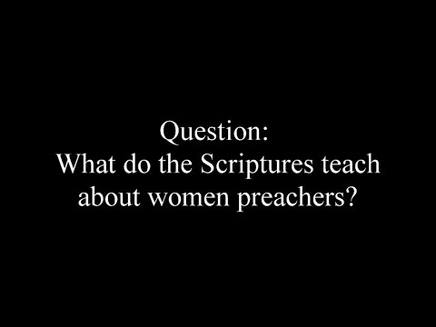 Q&A: What do the Scriptures teach about women preachers? by Jacob Prasch