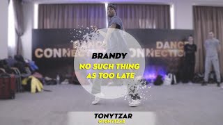 Brandy - No Such Thing As Too Late | Choreography by Tony Tzar | D.Side Dance Studio
