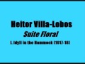 Villa-Lobos - Suite Floral - I. Idilio na Rede (Idyll in the Hammock) (1917-18)