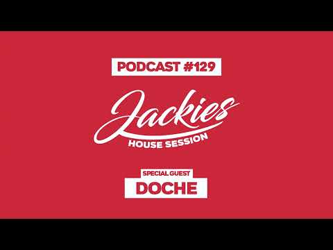 Doche - Jackies Music House Session Podcast #129