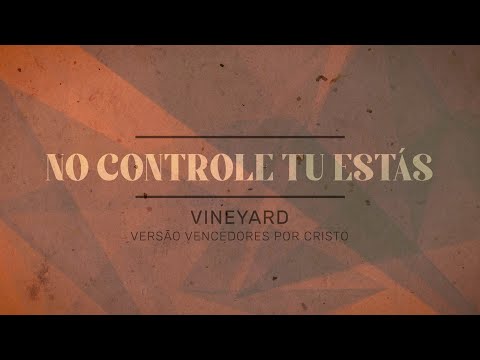 No Controle Tu Estás - Vencedores Por Cristo