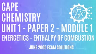 CAPE Chemistry Unit 1 Paper 2 Module 1- Energetics -Using Combustion Enthalpy to Calculate Formation