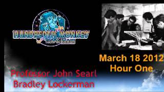 Prof John Searl and Bradley Lockerman on The Hundredth Monkey Radio March 18 2012 Hour One