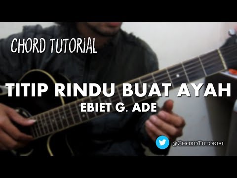 Titip Rindu Buat Ayah - Ebiet G. Ade (CHORD)