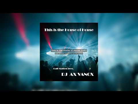 Ralf Matten pres. DJ AX VANOX - This Is the House of House