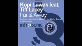 Kopi Luwak feat. Tiff Lacey - Far & Away (Andrelli & Blue Remix)