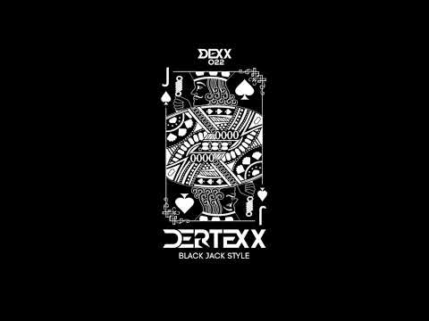 Dertexx - Black Jack Style