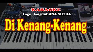Download lagu Lagu Dangdut ONA SUTRA - DI KENANG KENANG - KARAOKE mp3