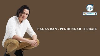Download lagu BAGAS RAN - PENDENGAR TERBAIK (Lyrics Video) mp3