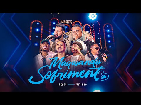 Akatu e Vitinho - Maquiando Sofrimento (Ao Vivo)