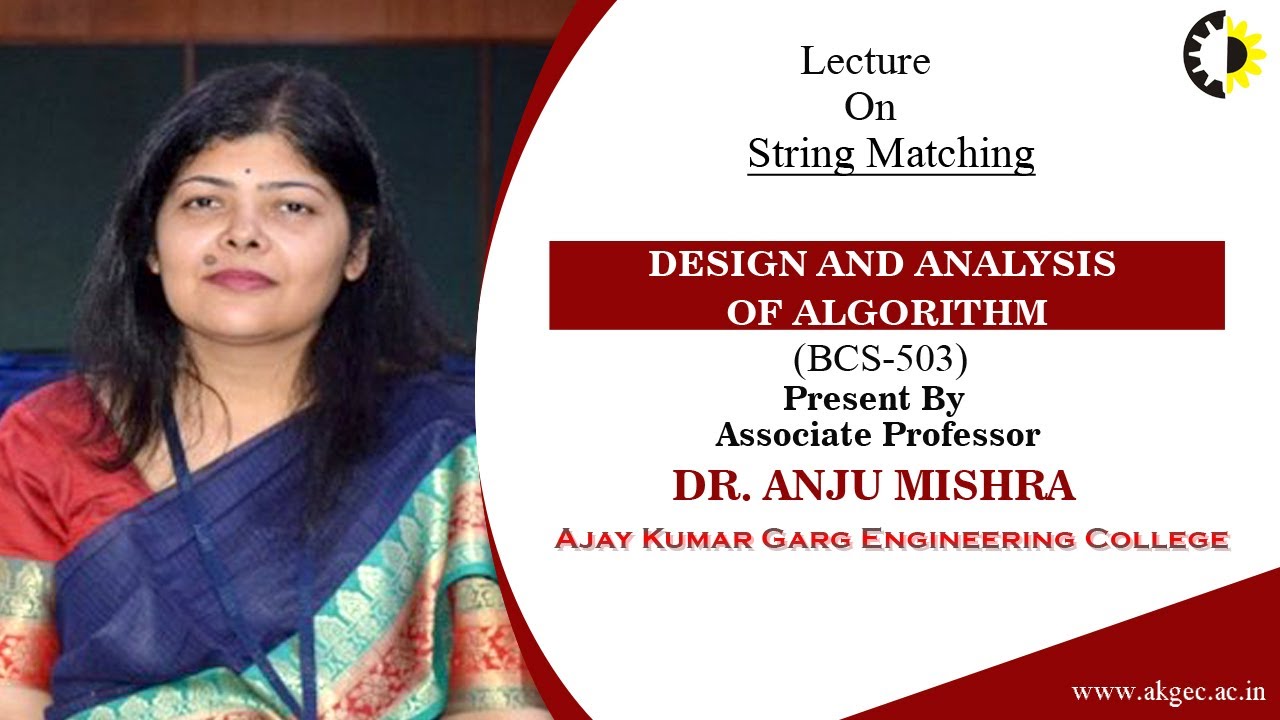 STRING MATCHING | DESIGN AND ANALYSIS OF ALGORITHM | LECTURE 04 BY DR. ANJU MISHRA | AKGEC