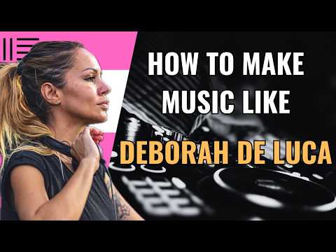 How to Make Music Like Deborah De Luca (Ableton Live 12)