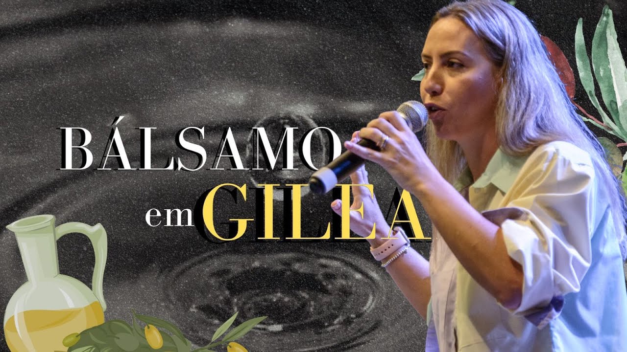Pra Mila Parente - BÁLSAMO DE GILEADE - 10/04/2022