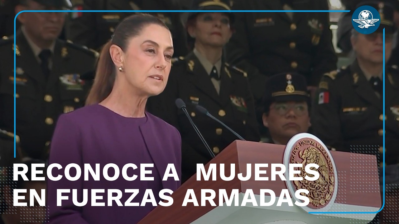Claudia Sheinbaum mujeres en las Fuerzas Armadas son “tejedoras de la patria”