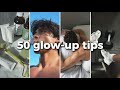 50 Glow Up Tips In 8 Minutes Almost No Money Needed