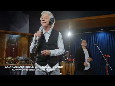 GALY GALIANO - QUIEN ENTIENDE ESTE AMOR