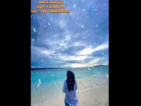 Remix joget jalan bale jua - cipt ; Kamba IPA - voc ; Yayu Wattiheluw.