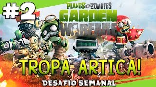 Bugs y más Bugs! PvZ Garden Warfare: Tropa Artica! Desafio Semanal | REVIVIR!!! | Let's Play #2