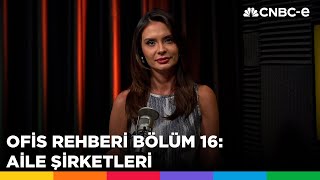 Ofis Rehberi Bölüm 16: Aile şirketleri