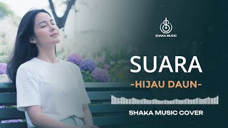 Download lagu SUARA (Masih Berharap) - HIJAU DAUN | VIDEO LYRIC  COVER BY SHAKA MUSIC mp3