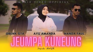 Download lagu Obenk Arlamba, Ayu Amanda, Nanda Nara - Jeumpa Kuneung mp3