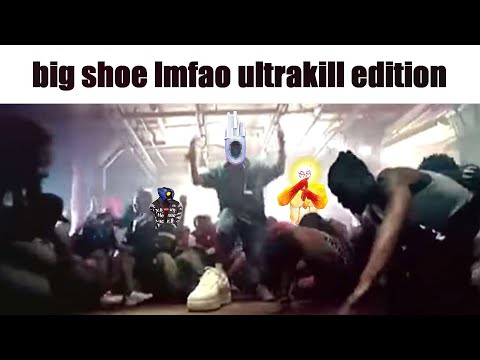 big shoe lmfao ultrakill edition